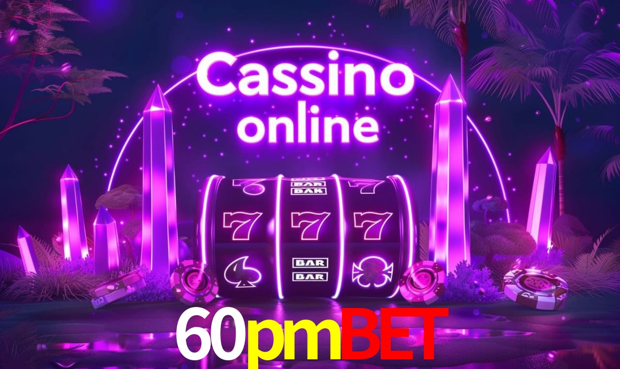 Benefícios da Conta 60pmbet